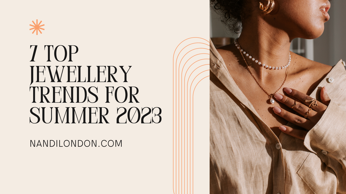 Trending jewellery styles for summer 2023